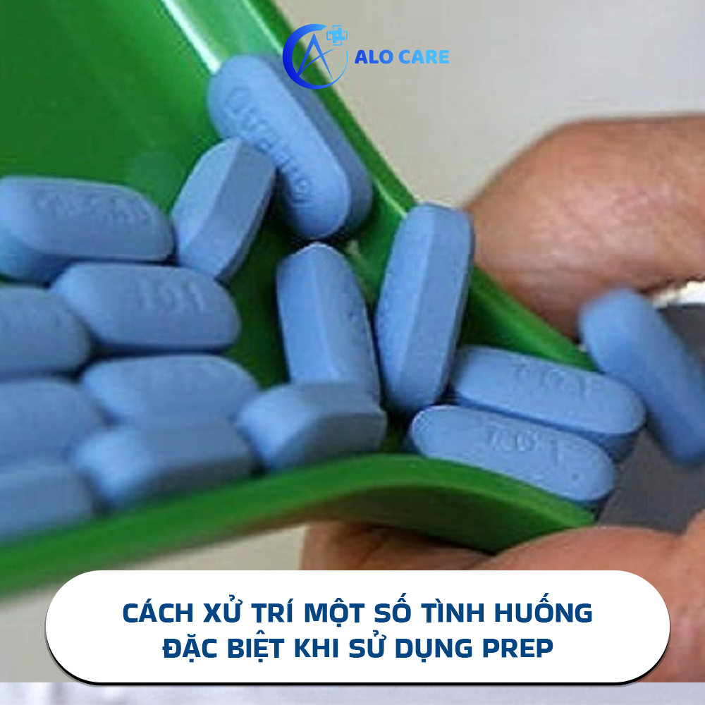 Cách xử trí một số tình huống đặc biệt khi sử dụng PrEP